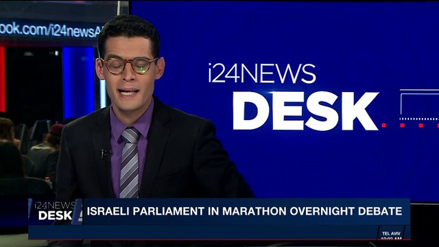 i24NEWS DESK | Israeli parliament in marathon overnight debate | Tuesday, December 26th 2017