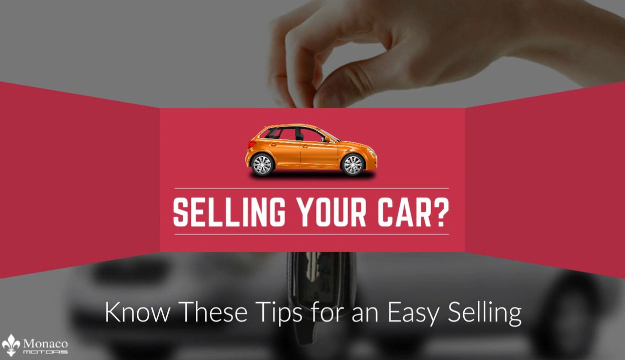 Selling Your Car? Know These Tips for an Easy Selling