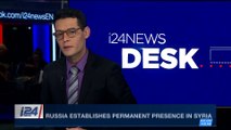 i24NEWS DESK | Russia establishes permanent presence in Syria | Tuesday, December 26th 2017