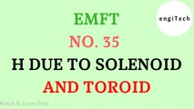 EMFT No. 35 | H due to Solenoid & Toroid