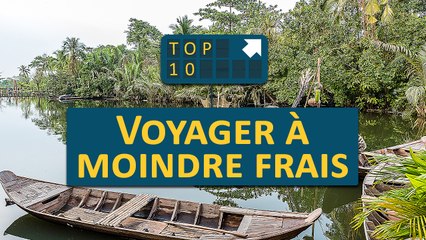 TOP 10 : Voyager à Moindre Frais