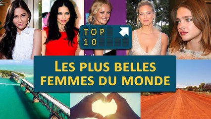 TOP 10 : Les plus BELLES FEMMES du monde