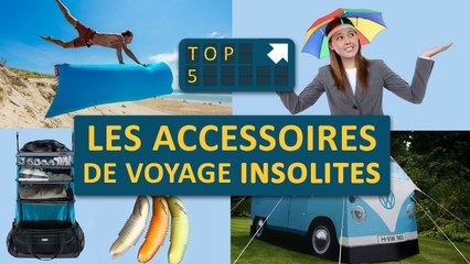 TOP 5  des accessoires de voyage INSOLITES