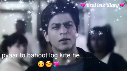 Pyaar to bahoot log krte he - shah rukh khan dialogue - whatsapp status
