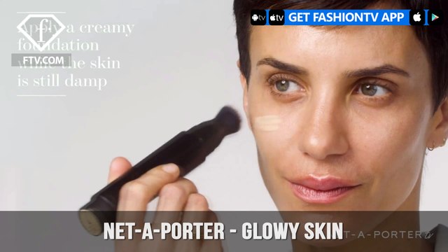 Maud Laceppe NET-A-PORTER The 45-Second How-To: How to Create Dewy Skin | FashionTV | FTV