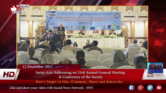 Sartaj Aziz Addressing on 33rd Annual General Meeting & Conference of the Society