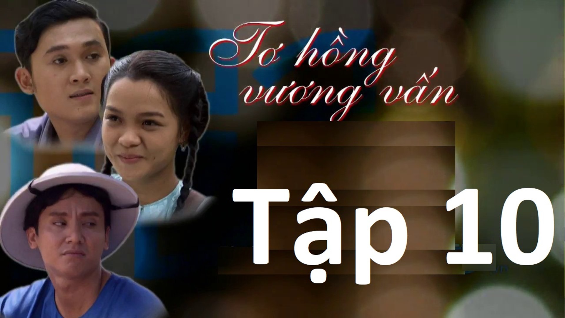 Tơ Hồng Vương Vấn Tập 10 - Phim Mới Hay (HTV9)