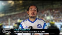 Gros Dossier FCM : Quel futur pour les supporters dans l'OM Champions Project ?