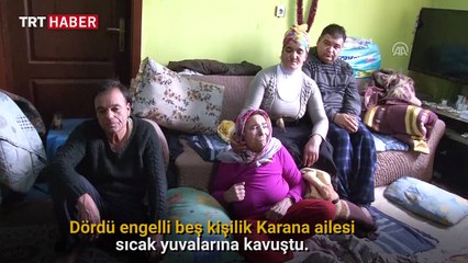 Dördü engelli 5 kişilik 'Karana ailesi' sıcak yuvasına kavuştu
