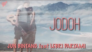 JUN BINTANG feat LEBRI PARTAMI - JODOH