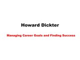 Howard Dickter - Managing Career Goals and Finding Success