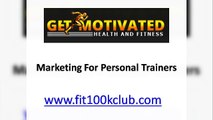 Marketing For Personal Trainers - fit100kclub.com