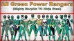 All Green Power Rangers|Power Rangers Mighty Morphin To Power Rangers Movie(1993-2017)