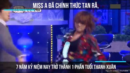 Miss A đã chính thức tan rã, 7 năm kỷ niệm nay trở thành 1 phần tuổi thanh xuân