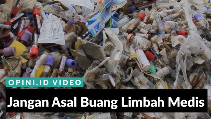 Jangan Asal Buang Limbah Medis