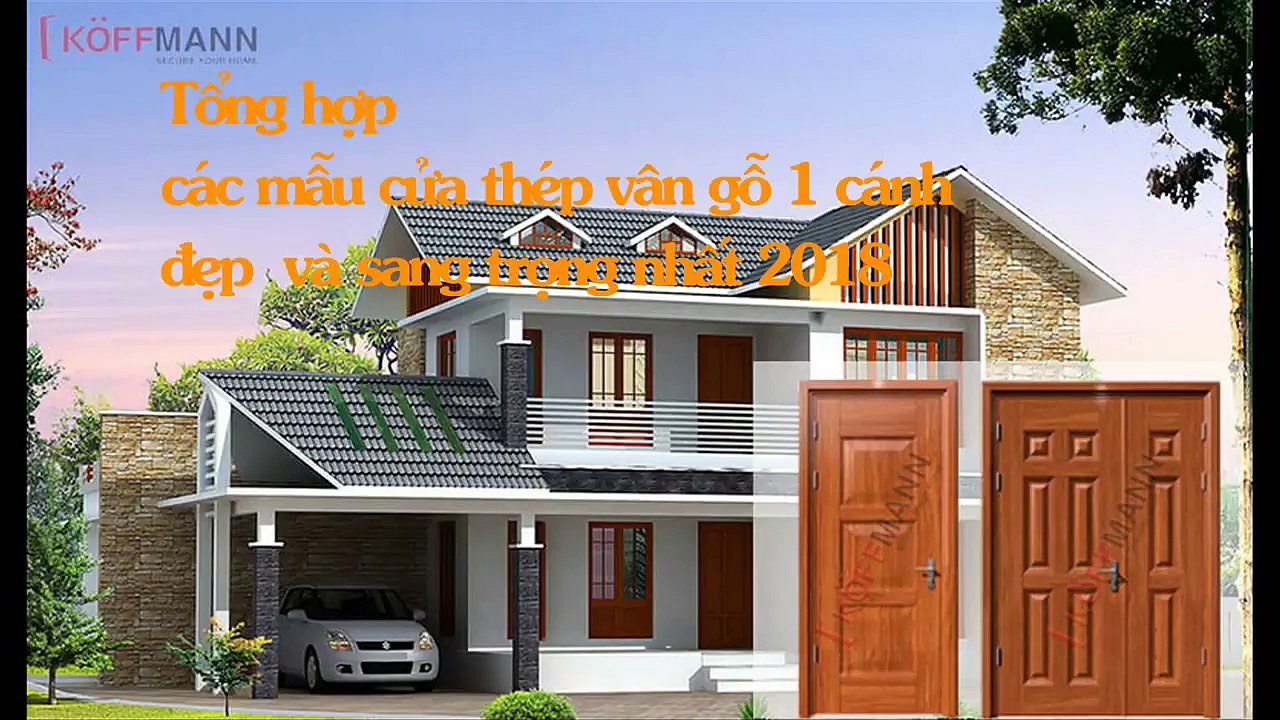 Tổng hợp các mẫu cửa thép vân gỗ 1 cánh Koffmann đẹp và sang trọng nhất 2018