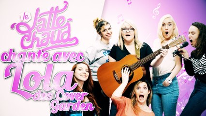 LE LATTE CHAUD CHANTE AVEC LOLA DUBINI
