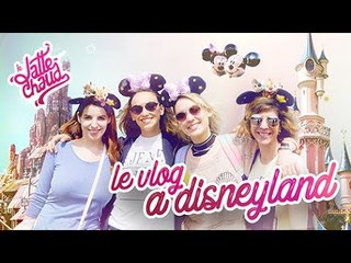 Le Vlog du LATTE CHAUD à DISNEYLAND