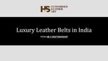 Luxury Leather Belts in India - HnS Craftsmanship