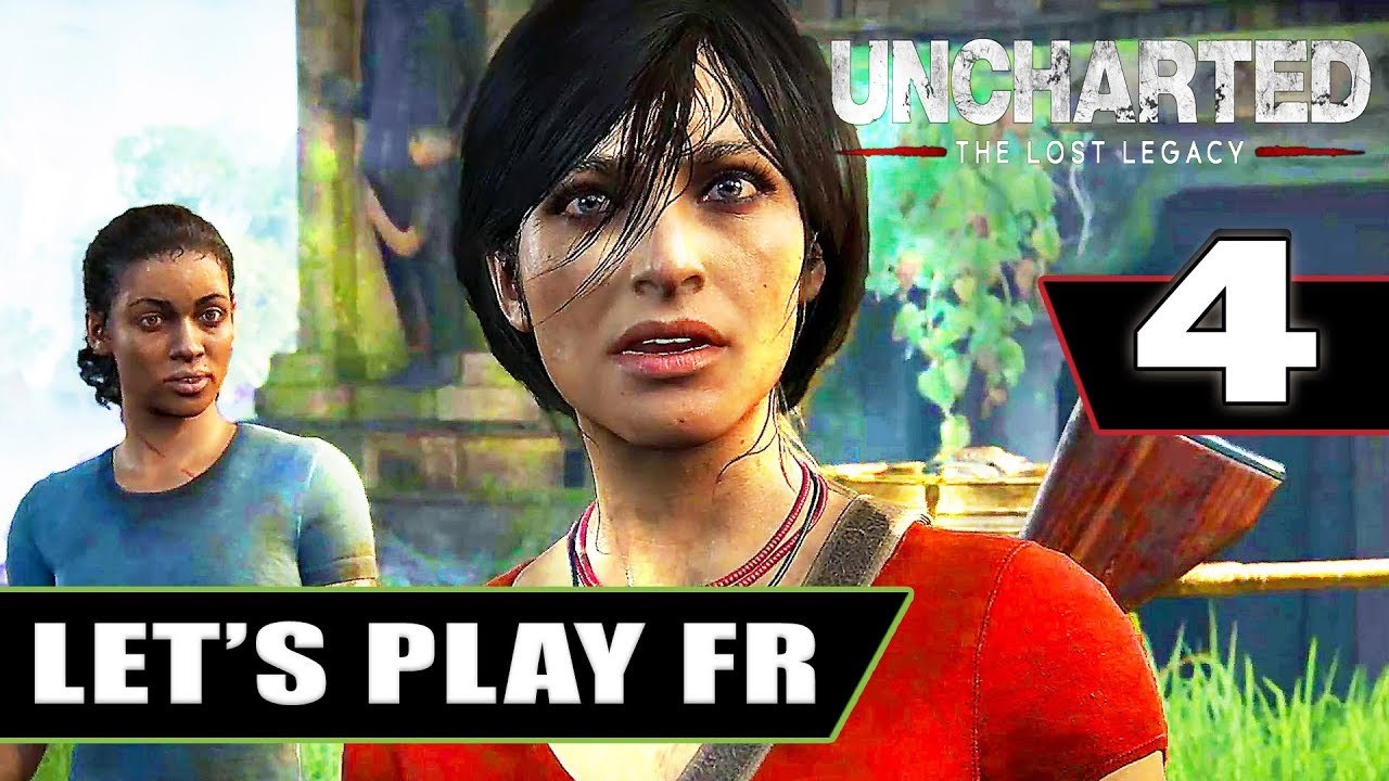 UNCHARTED The Lost Legacy : Let's Play # 4 [FR] - 1080p / 60fps