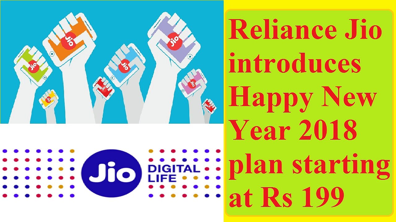Reliance Jio introduces Happy New Year 2018 plan starting at Rs 199