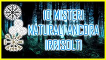 10 Misteri naturali ancora irrisolti