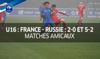 U16, amicaux : France - Russie (2-0 et 5-2), le résumé