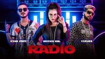 Radio Full Video Song Feat. Brown Gal, King Kazi | 