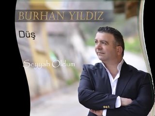 Burhan Yıldız - Seyyah Oldum