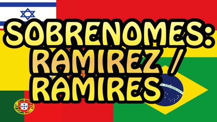 Sobrenomes: Ramires / Ramirez e mais!