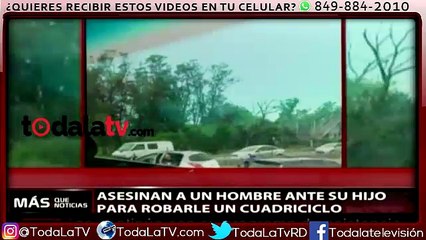 Asesinan a un hombre ante su hijo para robarle un cuadriciclo-Más Que Noticias-Video
