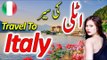 Travel To Italy - Full History And Documentary About Italy In Urdu