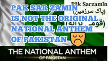 Truth About Pak National Anthem - Pak sar zameen is not the real national anthem of pakistan