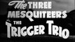 The Trigger Trio (1937) THE THREE MESQUITEERS