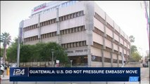 i24NEWS DESK | Guatemala: U.S. did not pressure embassy move | Thursday, December 28th 2017