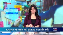 Kaşar Peynir mi, Beyaz Peynir mi ?