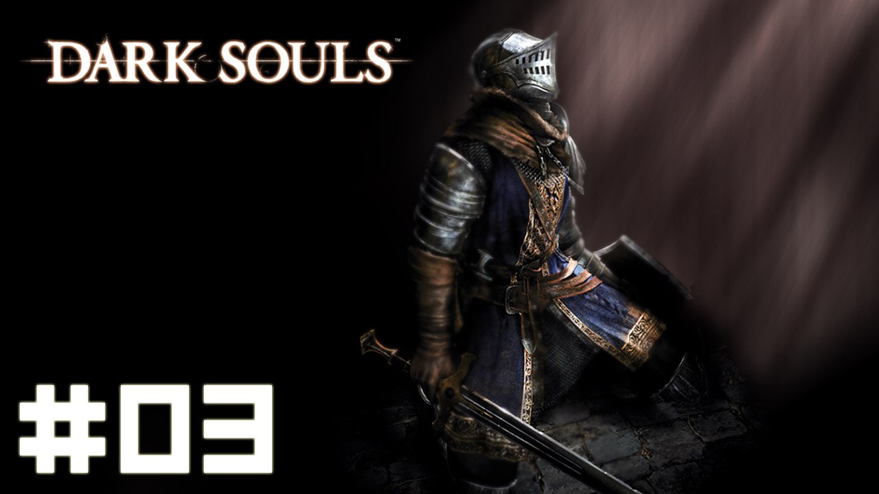 Dark Souls #03 - le Village des Mort-vivants + Démon taureau