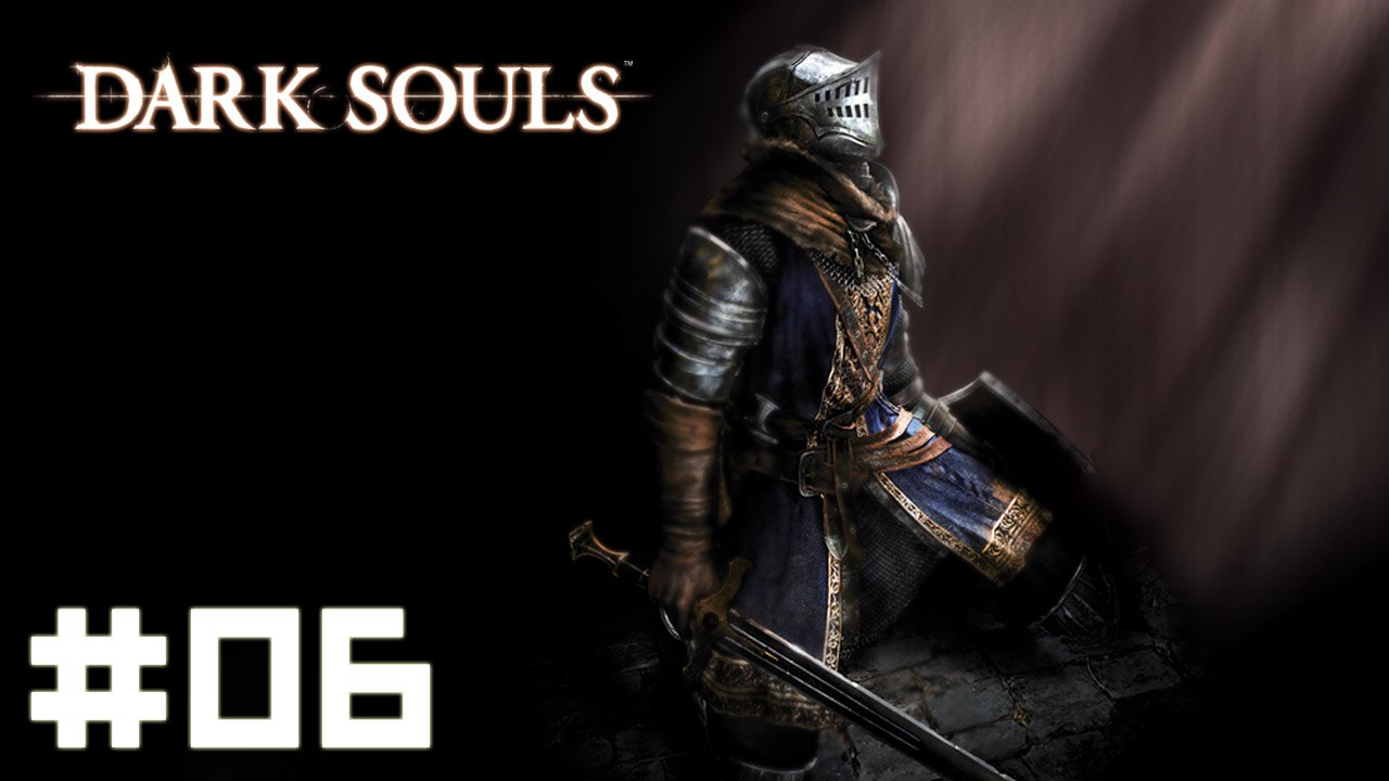 Dark Souls #06 - Gargouille de la Cloche + retour au Village des Mort-vivants