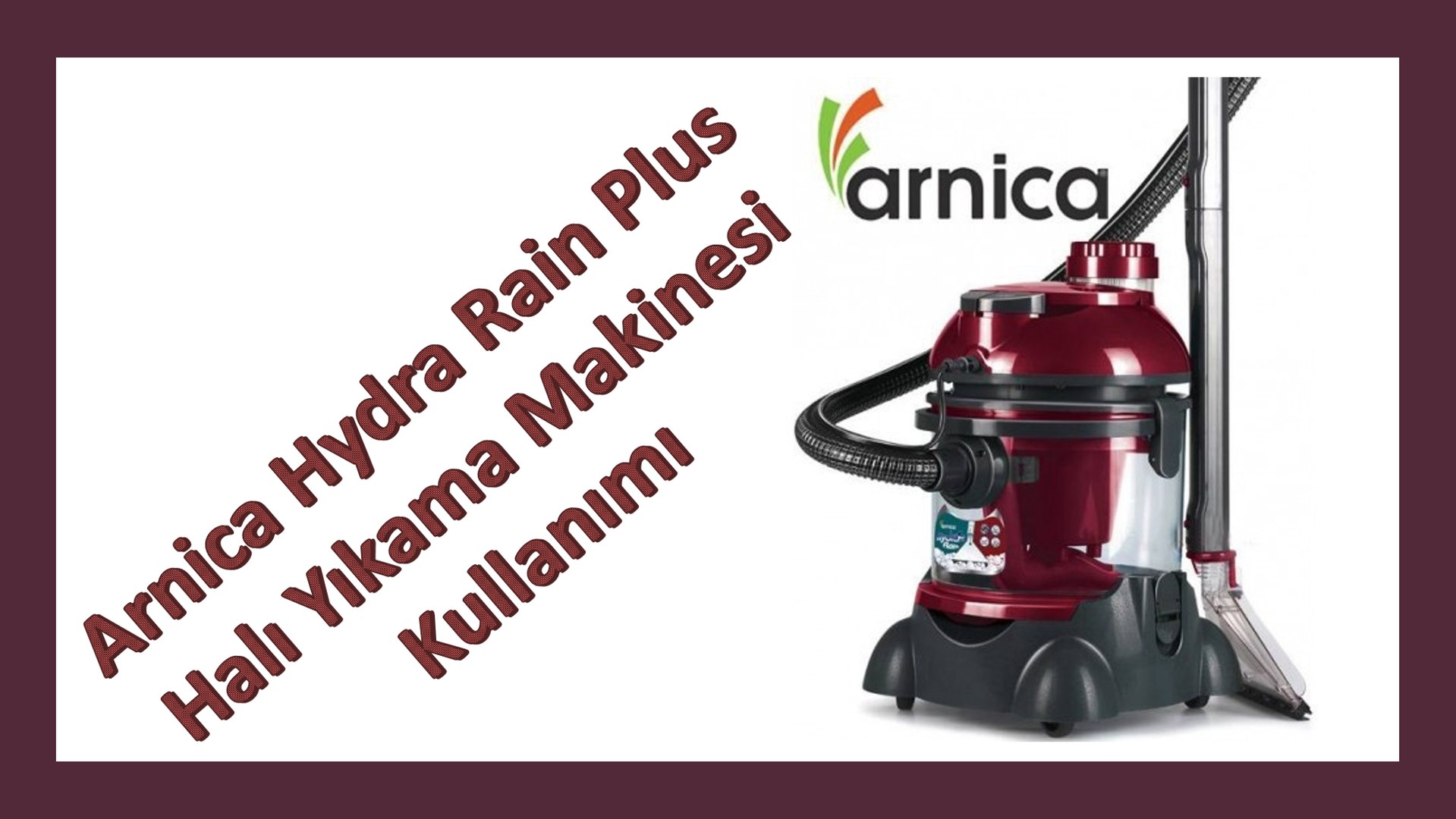 Arnica Hydra Rain Plus - Hydra Rain Halı Yıkama Makinesi Kullanımı -  Dailymotion Video