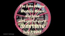 John Wayne Rio Lobo Western Movie Paramount Theatre Dean Smith On The Trail with Westerns On The Web