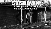 Sundown ACTION IN THE AFTERNOON E 13 Original western webisode S