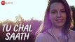Tu Chal Saath - Official Music Video Udit Sehgal Siby Mathew Roshan Roy Praveen Bhat