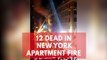 Bronx apartment fire: 12 dead in worst fire tragedy in 25 years in New York City