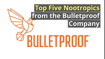 Best Nootropics from the Bulletproof Company