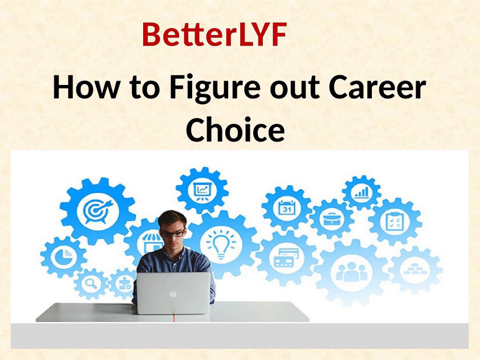 BetterLYF- How to make a career choice