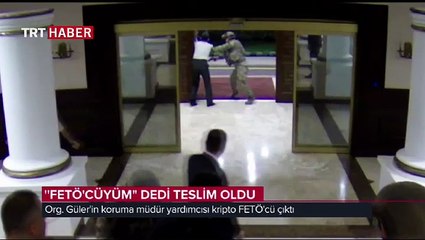 Kahraman ilan edilen yüzbaşı “FETÖ’cüyüm” diyerek teslim oldu