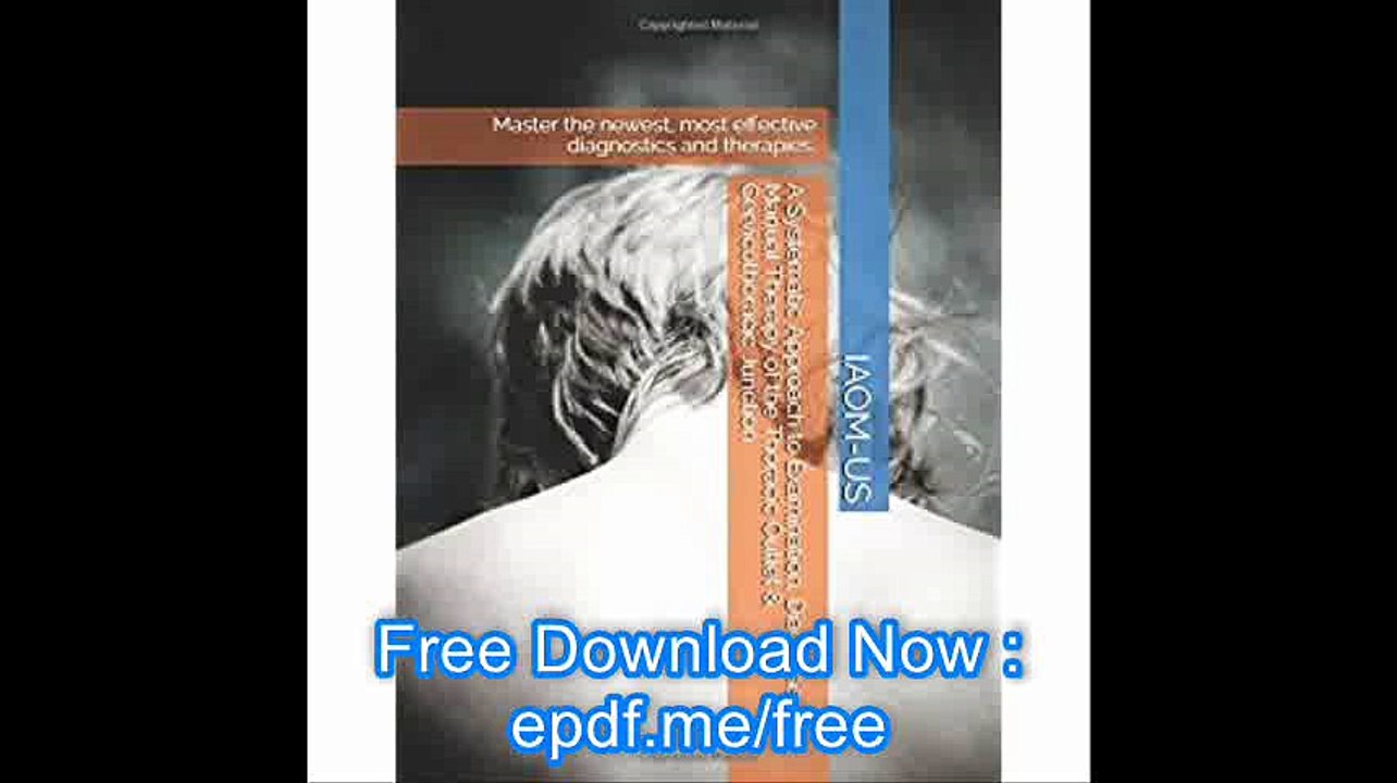 A Systematic Approach to Examination, Diagnosis & Manual Therapy of the Thoracic Outlet & Cervicothoracic Junction (IAOM