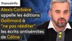 Alexis Corbière appelle les éditions Gallimard à "ne pas rééditer" les écrits antisémites de Céline