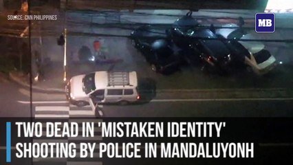 Two dead in 'mistaken identity'  shooting by police in Mandaluyong