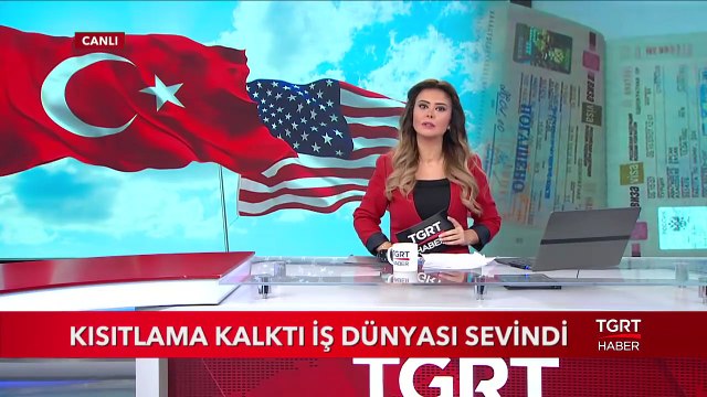 Kısıtlama Kalktı İş Dünyası Sevindi